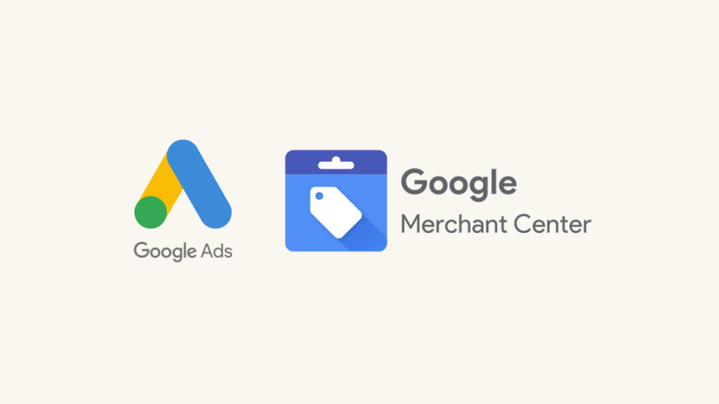 Google Ads And Google Merchant Center Setup Guide